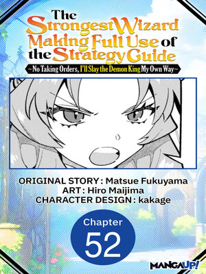 cover image of The Strongest Wizard Making Full Use of the Strategy Guide -No Taking Orders, I'll Slay the Demon King My Own Way, Chapter 52